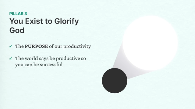 The third pillar is the purpose of our productivity