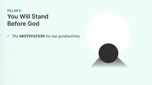 The fifth pillar is the motivation for our productivity