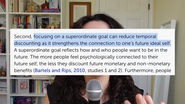 Explanation of how superordinate goals strengthen connection to one's future ideal self, reducing temporal discounting.