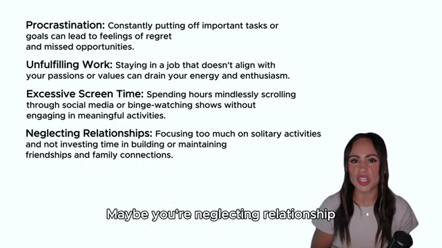 Common struggles like procrastination, unfulfilling work, excessive screen time, and neglecting relationships contribute to feeling like you're wasting your life.