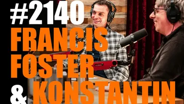 #2140 - Francis Foster & Konstantin Kisin