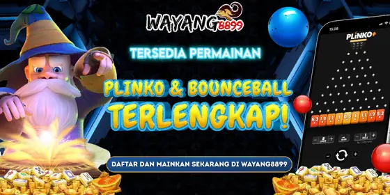 EVENT PLINKO & BOUNCEBALL WAYANG8899