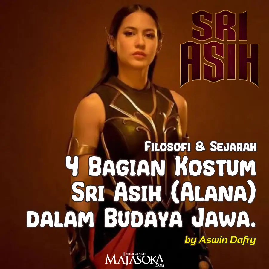 Filosofi & Sejarah 4 Bagian Kostum Sri Asih (Alana) dalam Budaya Jawa.