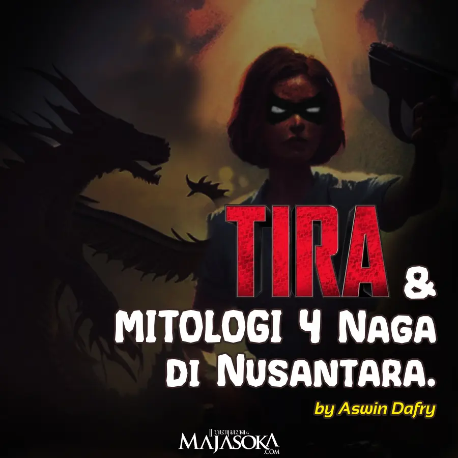 TIRA dan MITOLOGI 4 Naga di Nusantara.