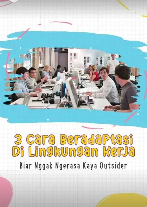 3 Cara Beradaptasi di Lingkungan Kerja