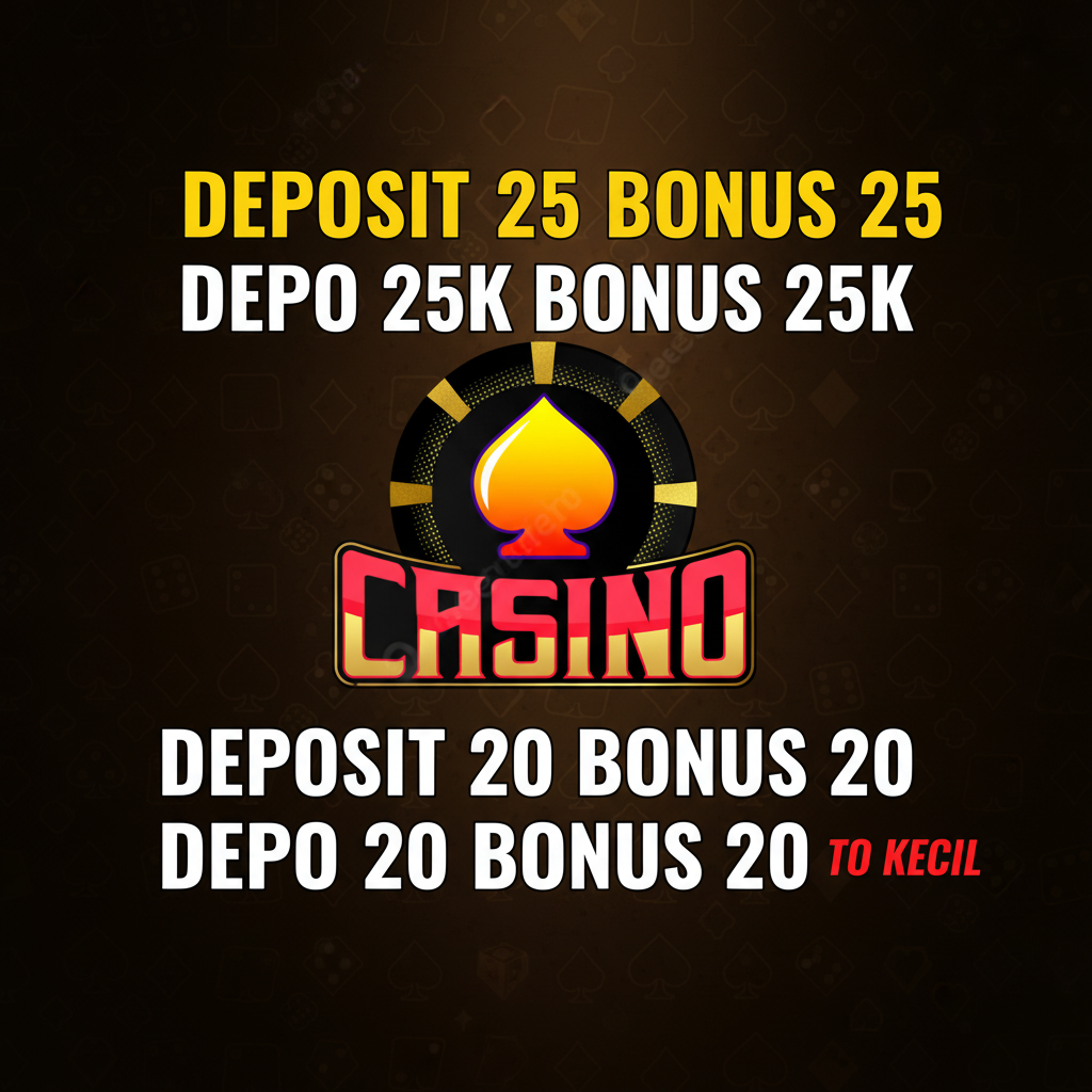 Cara Mudah Klaim Deposit 25 Bonus 25 To X3 Bebas IP Tanpa Ribet