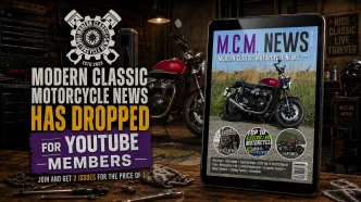 Members Only: New! Modern Classic Motorcycle News Issue 70 – What'S Inside? 18 Members Only: New! Modern Classic Motorcycle News Issue 70 – What'S Inside?