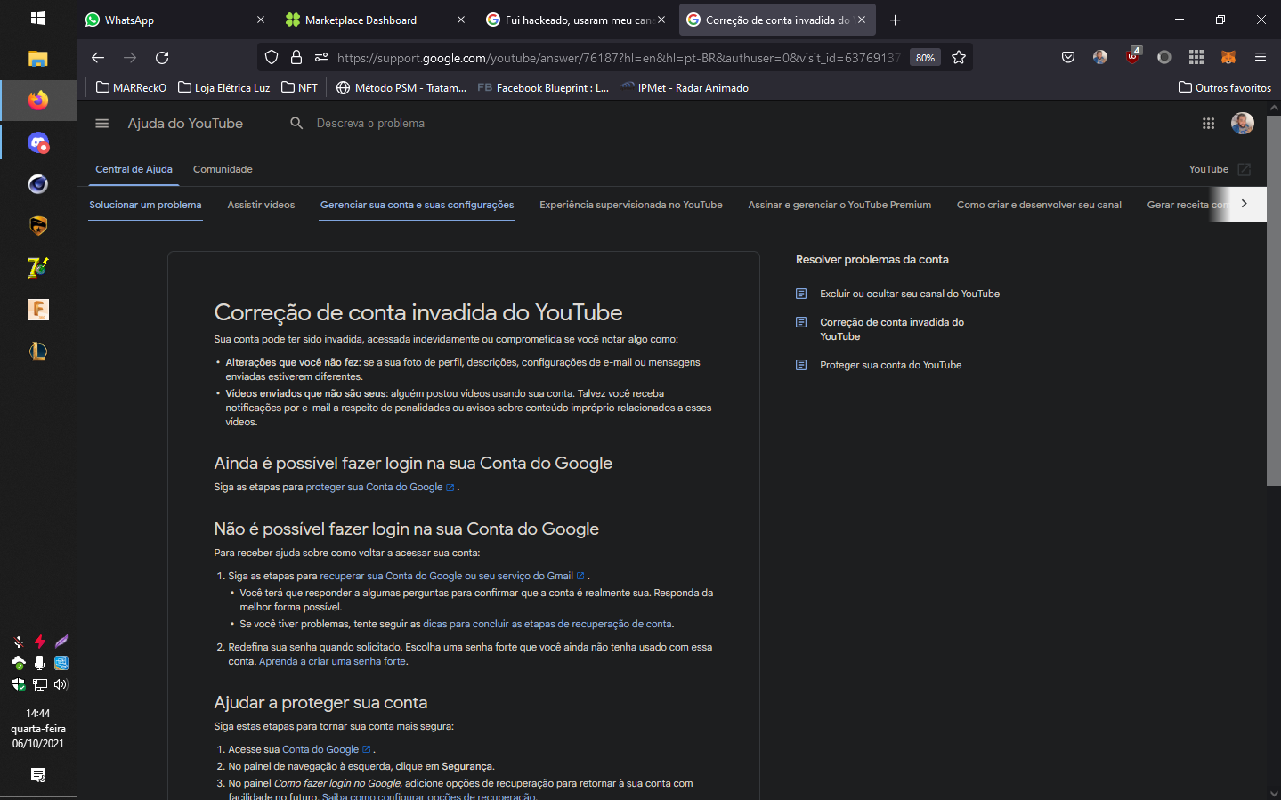 Fui Hackeado e Postaram Vídeos no meu canal do . Fui penalizado com  um aviso. - Comunidade