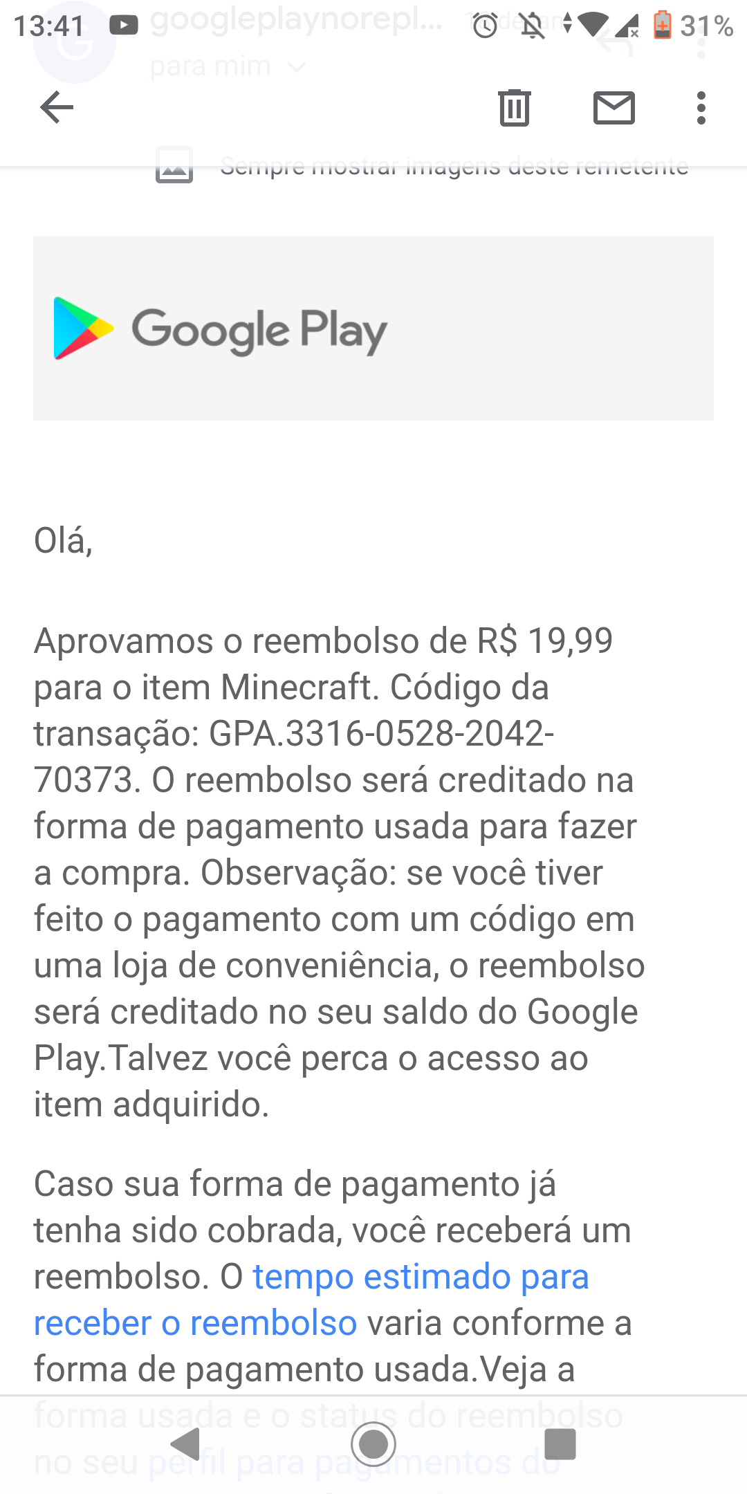 Fiz um reembolso e não recebi o dinheiro - Comunidade Google Play