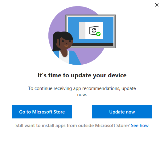 It's time to update your device. Still want to install apps from outside Microsoft Store? See how. Mine time Microsoft.