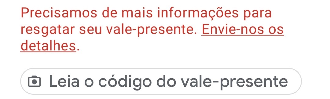 Precisamos de mais informações sobre seu vale-presente com código de resgate  - Comunidade Google Play