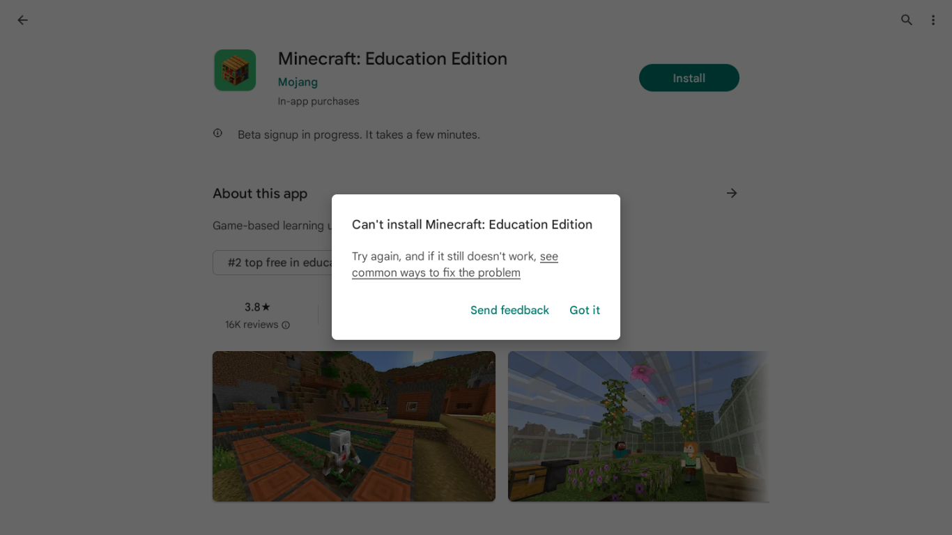 I can no longer install Minecraft, does anybody know why? Has anyone else  had this problem? - Google Play Community