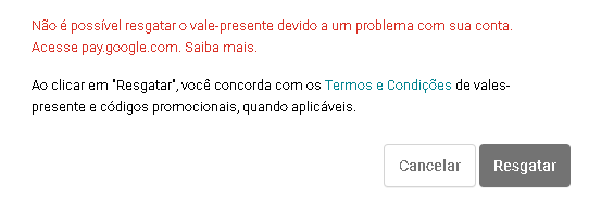 Erro ao resgatar o vale presente - Comunidade Google Play