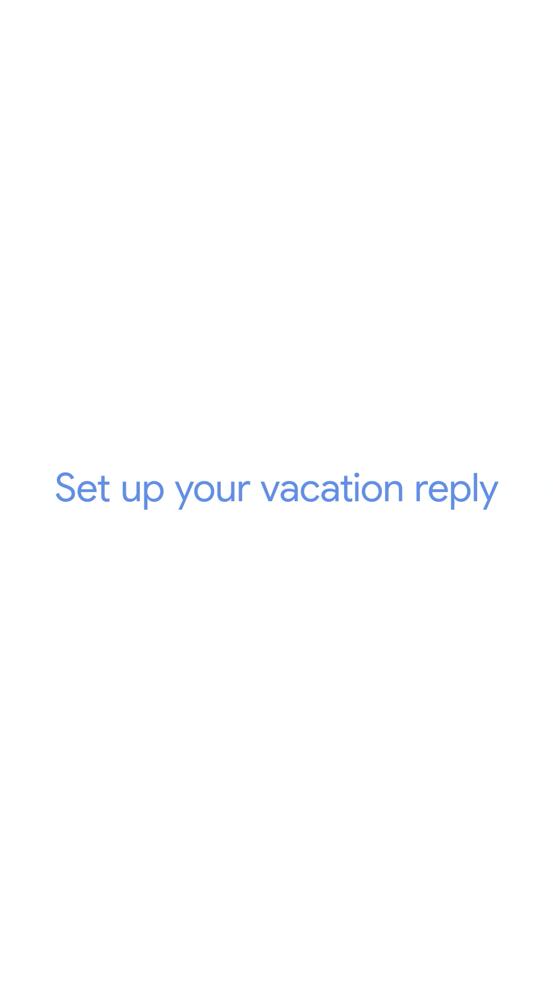 An animation showing how to set up a Gmail vacation reply on Android