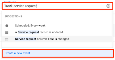 Enter Track service request for Event name and click Create a new event