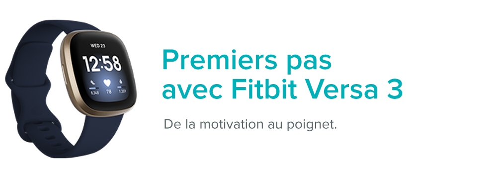 Premiers pas avec Fitbit Versa 3 Aide Fitbit