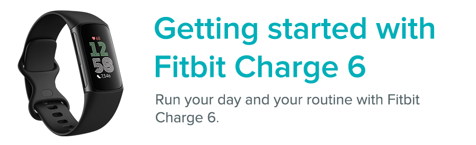 如何开始使用Fitbit Charge 6？ - Fitbit帮助