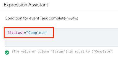 Enter [Status]="Complete" in the Expression Assistant