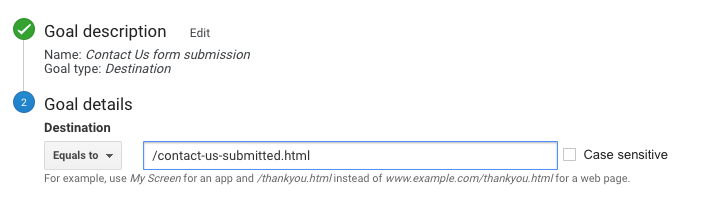 Example of a destination goal in Universal Analytics. Records when the Page dimension equals "/contact-us-submitted.html.