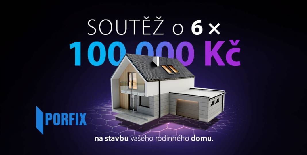 Soutěžte s PORFIXem o 6×100 tisíc