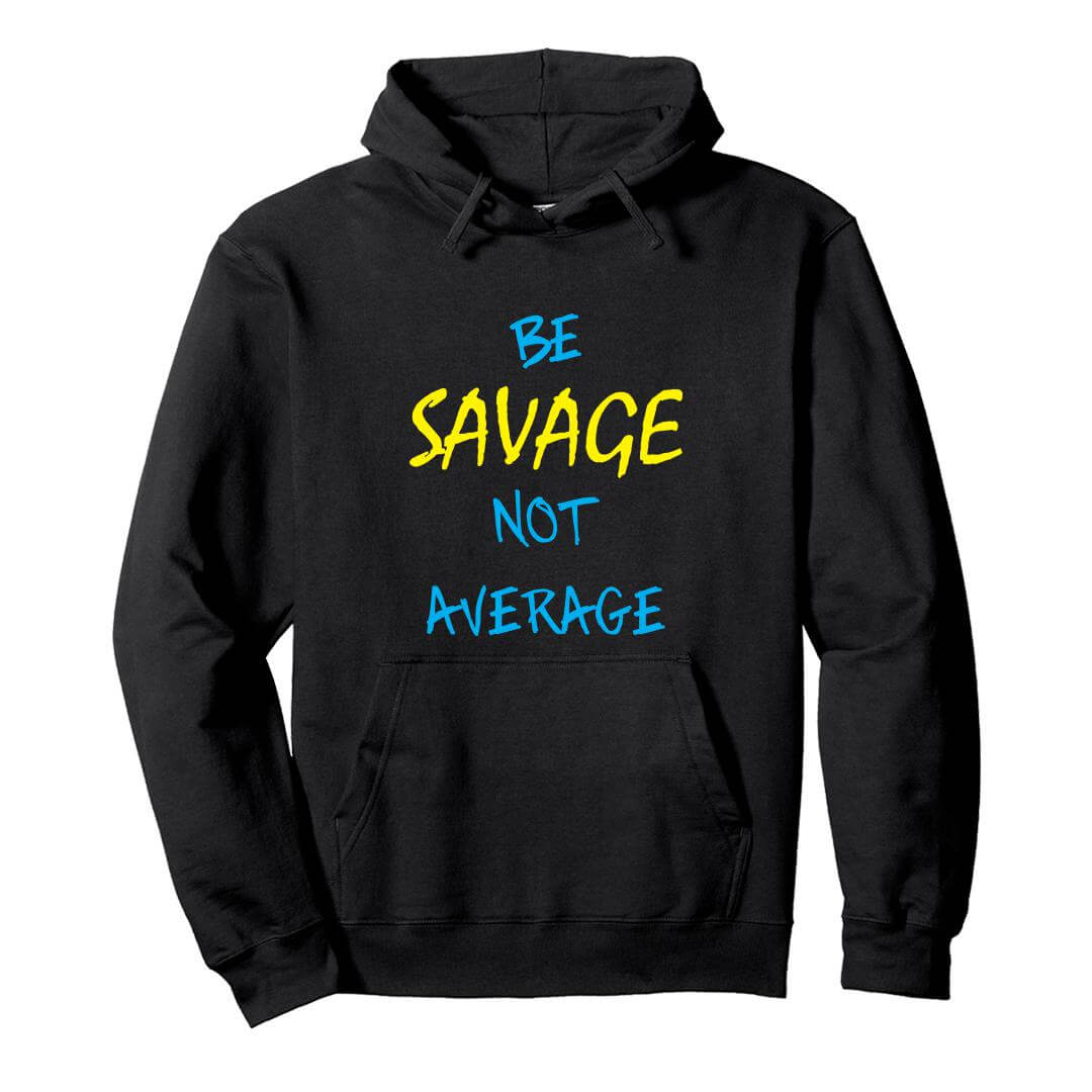 savage not average hoodie