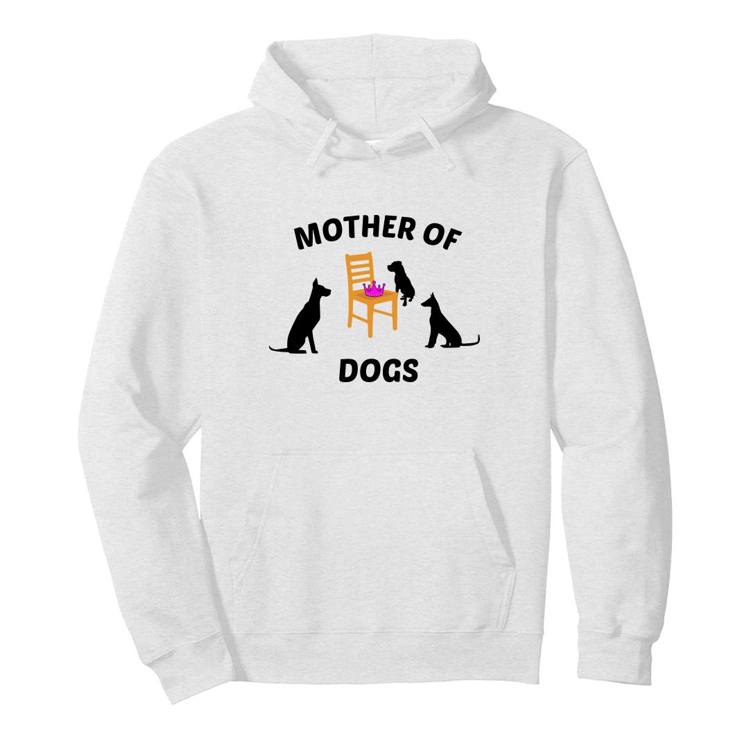 mother of dogs sweatshirt