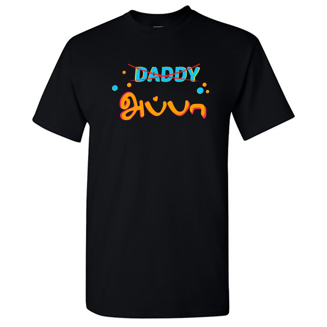 03b117cc Daddy No Appa Yes Tamil Thanthaiyar Thinam Parisu Round Neck T Shirt Black Front