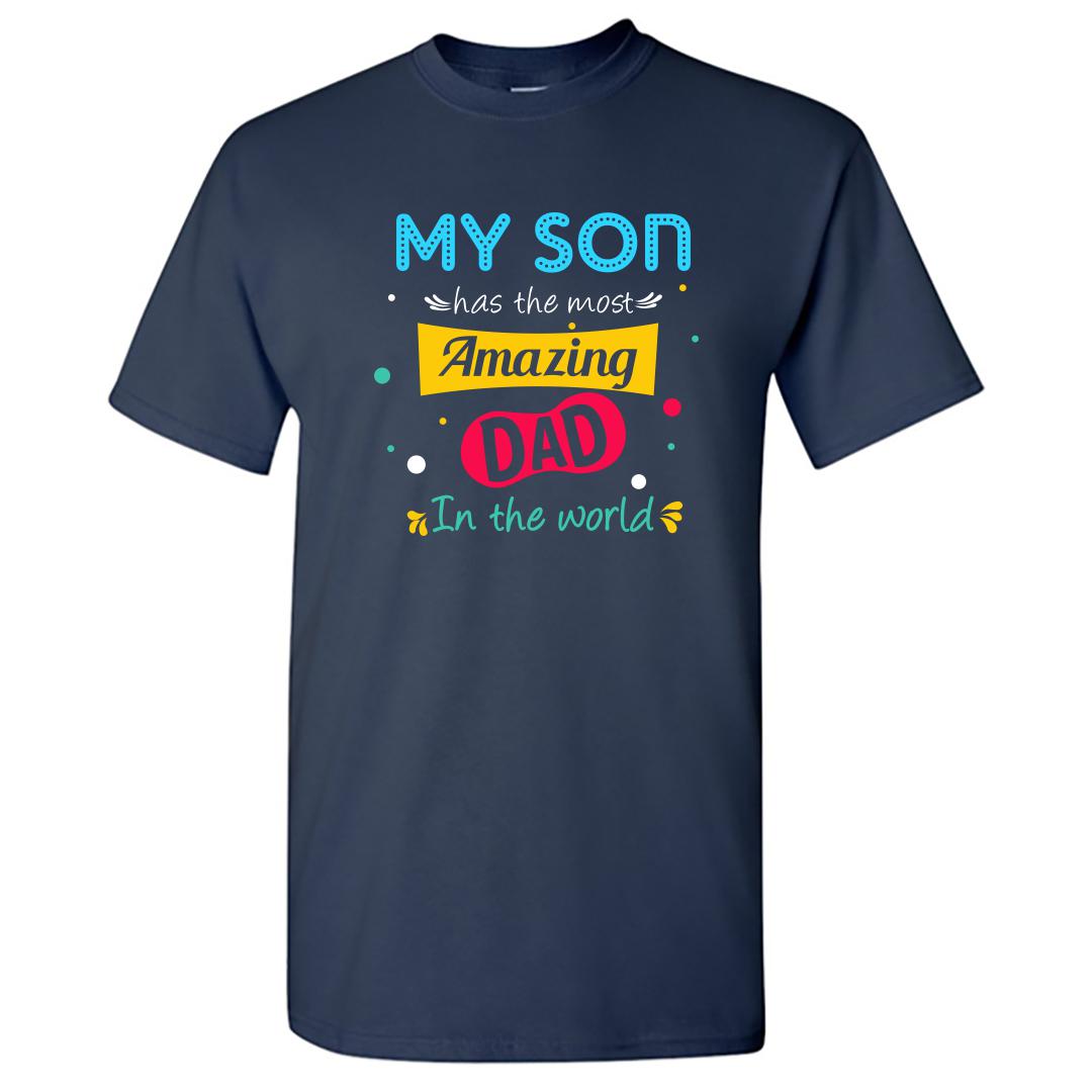 128a6a13 My Son Has The Most Amazin Dad In The World Gift Round Neck T Shirt Navy Front