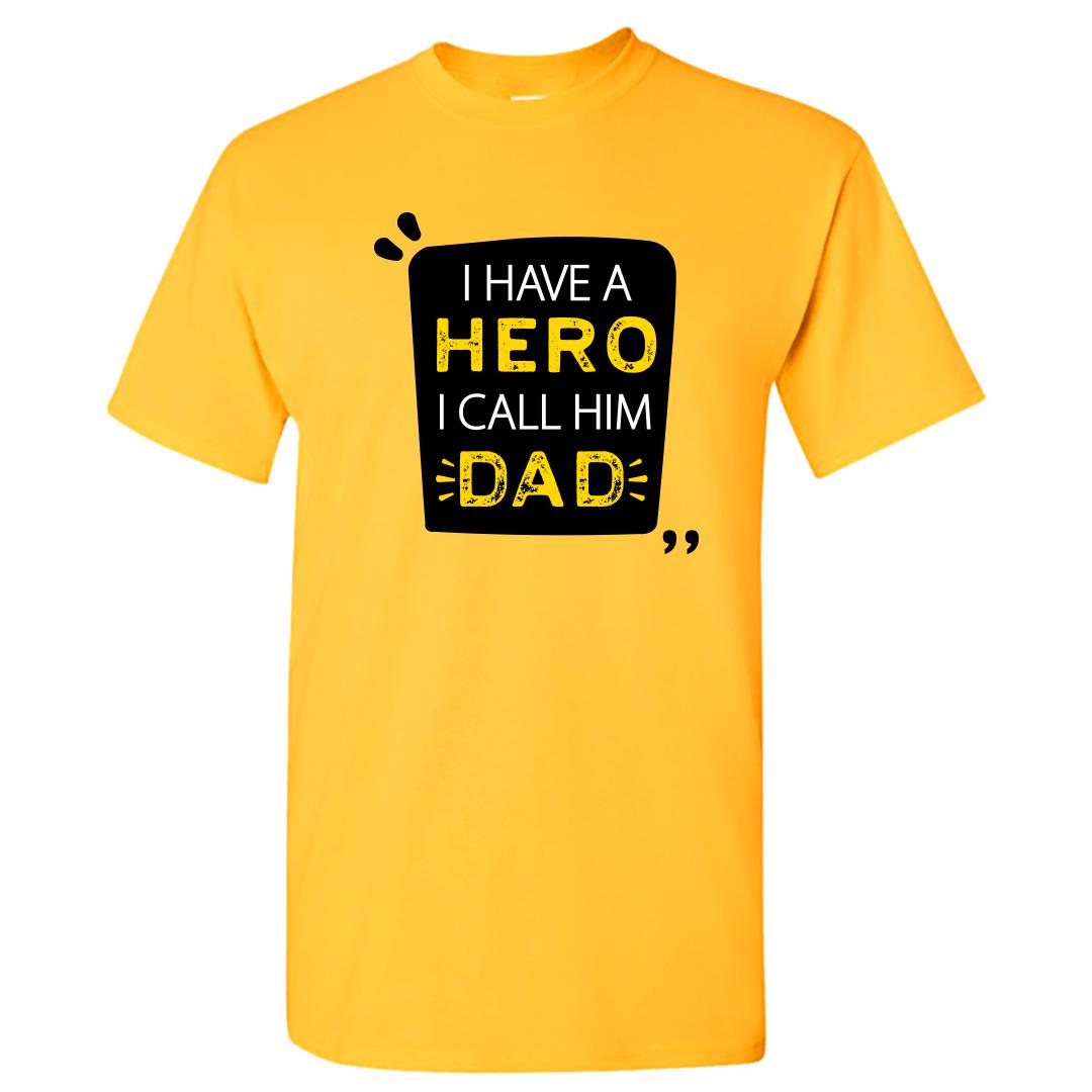 18ac3978 I Have A Hero I Call Him Dad Fathers Day Gift Round Neck T Shirt Yellow Front