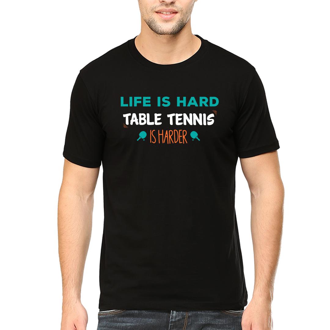 2f7edd0a Life Is Hard Table Tennis Is Harder Tt Player Giftmen Round Neck T Shirt Black Front