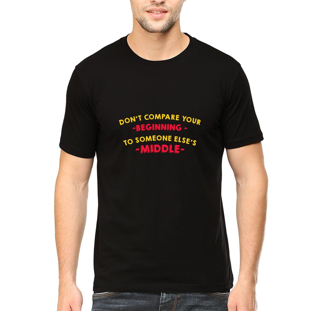 A8126201 Dont Compare Your Beginning To Someone Elses Middle Men T Shirt Black Front.jpg