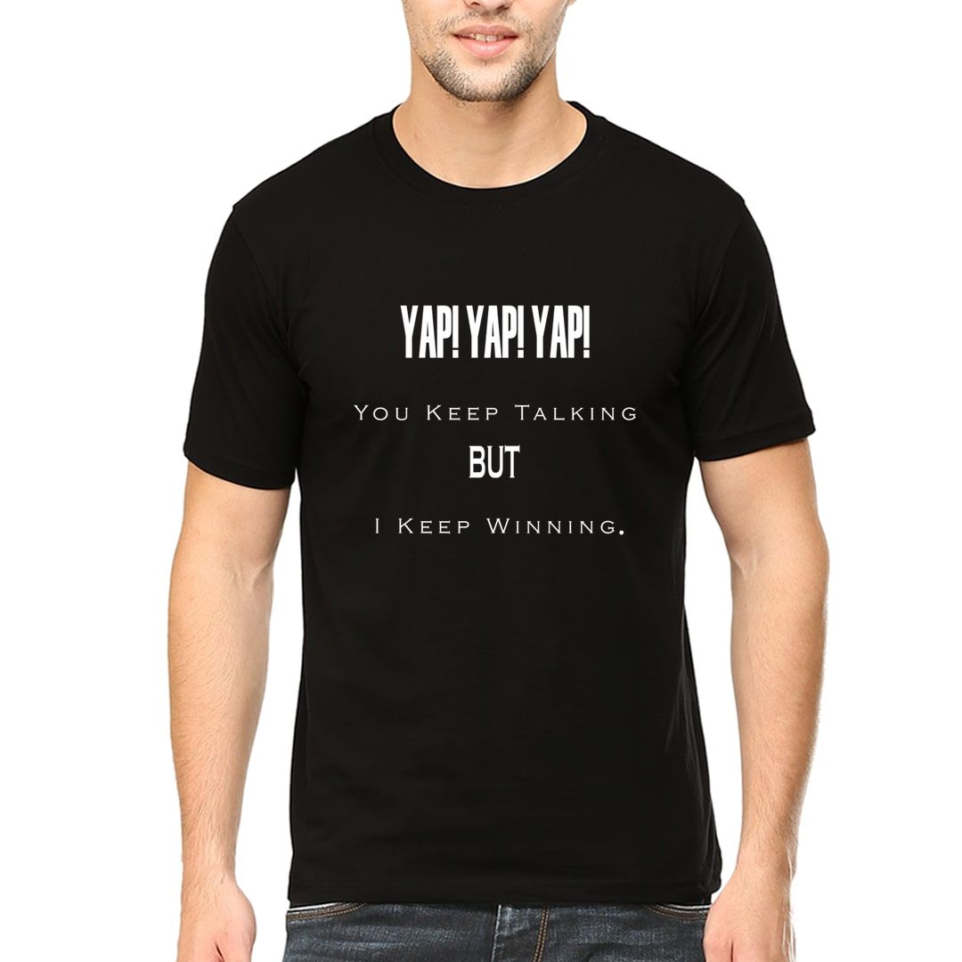 D715b6f2 Yap Yap Yap You Keep Talking But I Keep Winning Motivation For Winners Men T Shirt Black Front.jpg