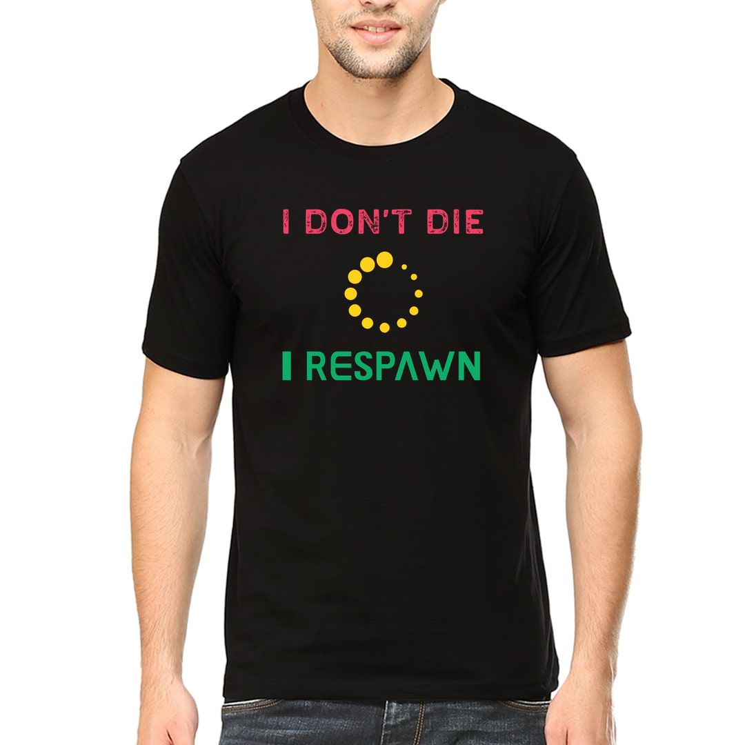 C5232561 I Dont Die I Respawn Funny Slogan For Gamers Men T Shirt Black Front.jpg