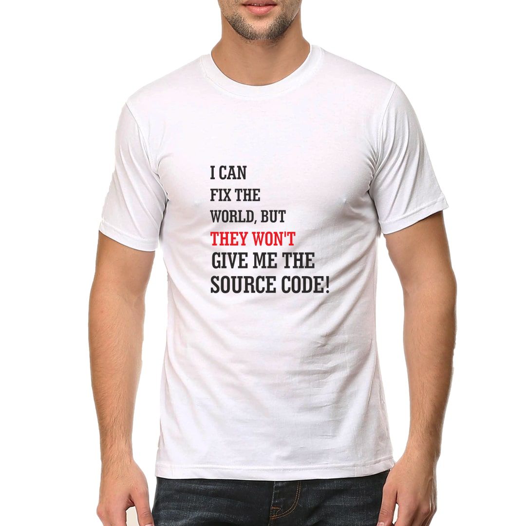 D13ee365 I Can Fix The World But They Wont Give Me The Source Code Men T Shirt White Front.jpg