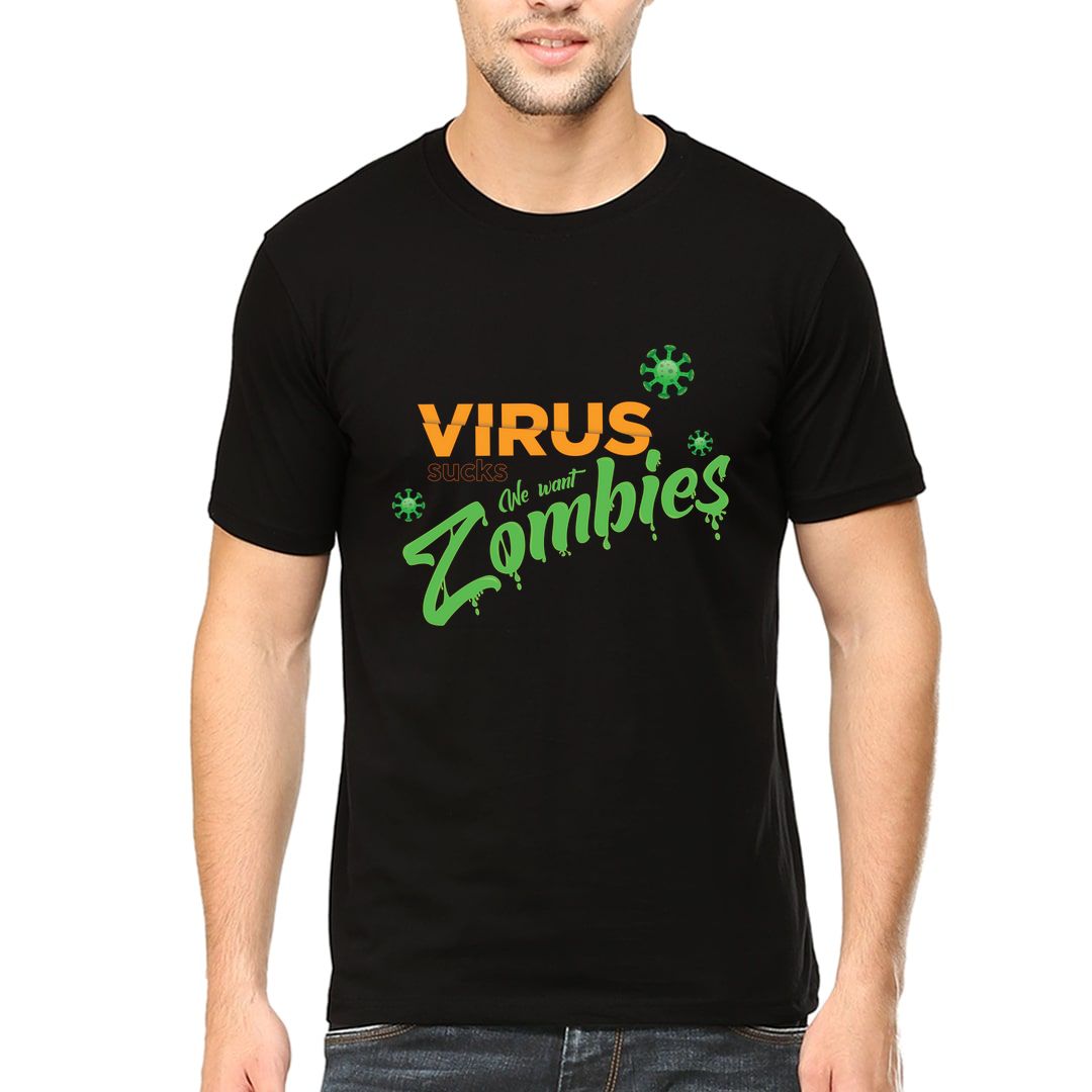 5b8e4b42 Virus Sucks We Want Zombies Men T Shirt Black Front.jpg