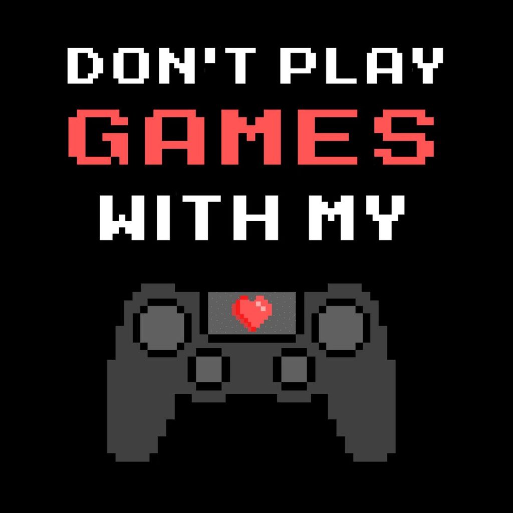 don-t-play-games-with-my-heart-unisex-t-shirt-swag-swami