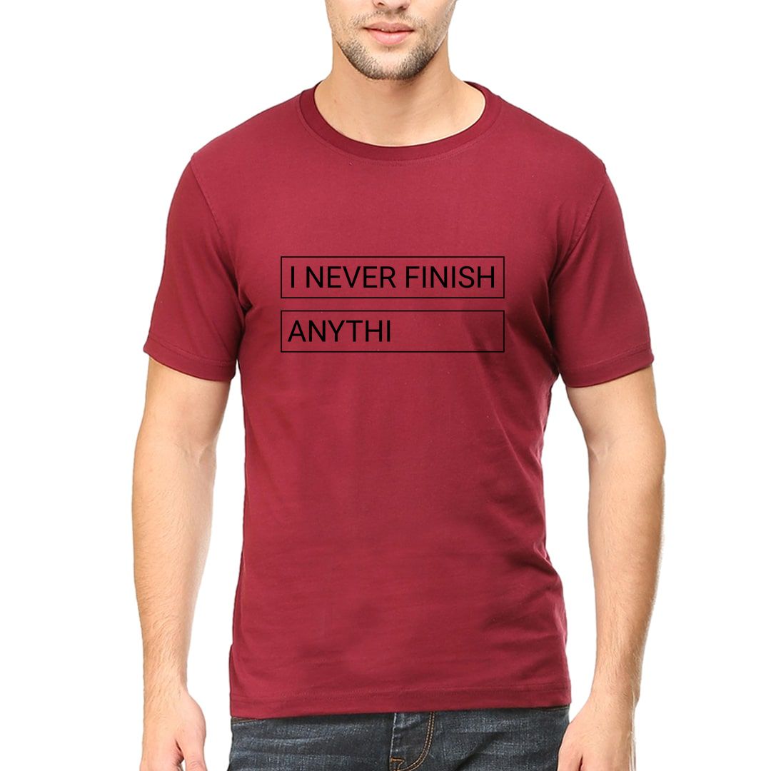 31e6f7cd I Never Finish Anythi Men T Shirt Maroon Front.jpg