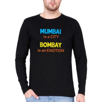 Mumbai Is A City Bombay Is An Emotion Unisex Full Sleeve T Shirt - Swag ...