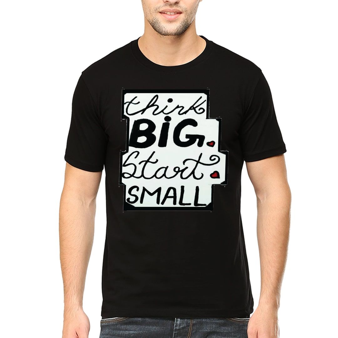 E7aee8b6 Think Big Start Small Men T Shirt Black Front