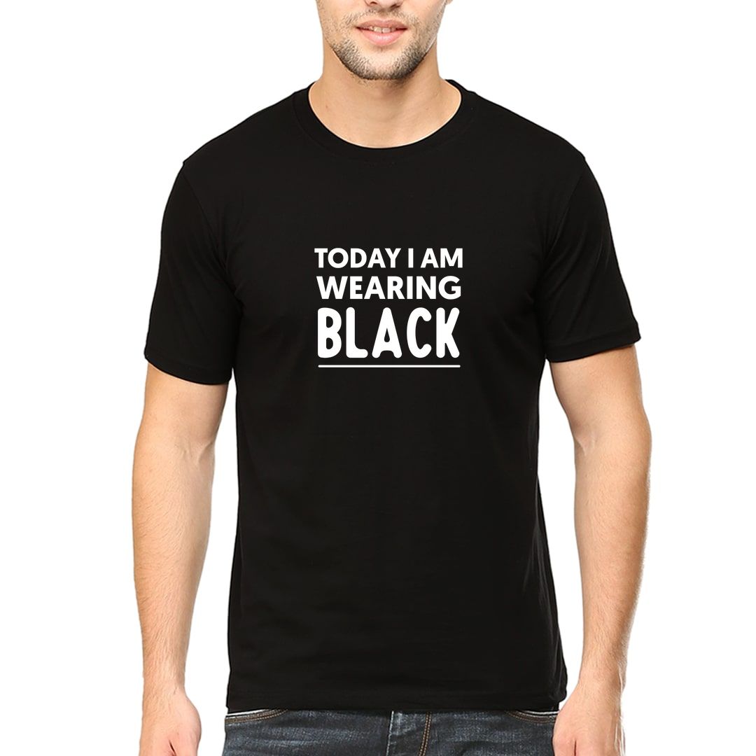 B04db050 Today I Am Wearing Black Men T Shirt Black Front