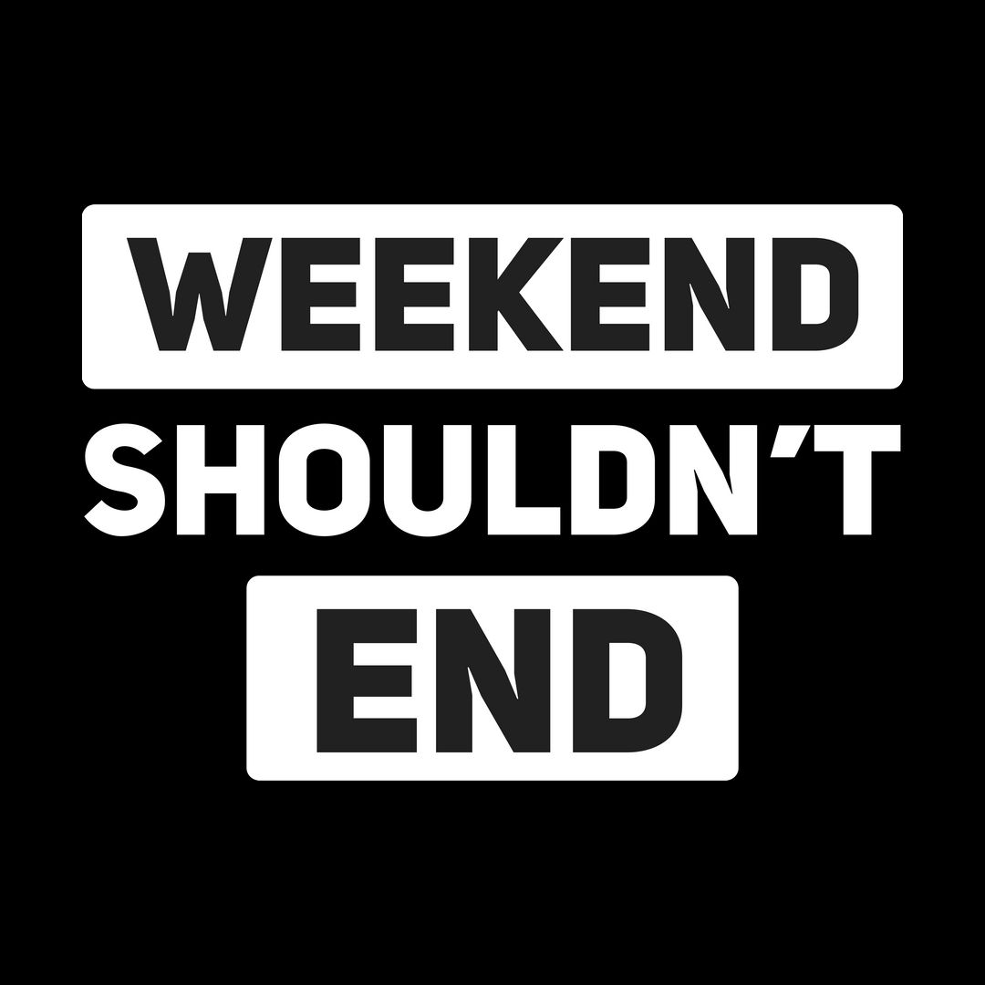 Ff2c5fec Weekend Shouldnt End Black