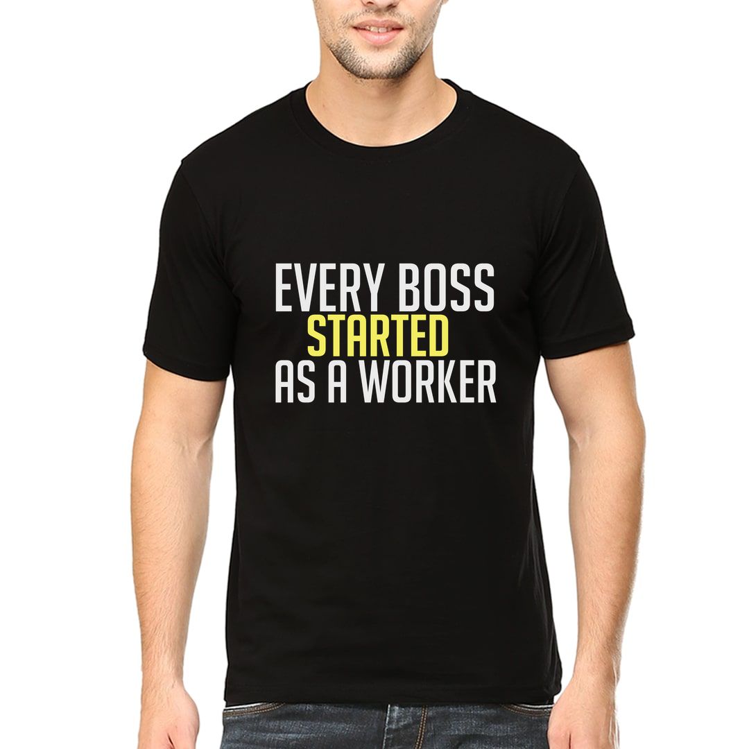 E5785125 Every Boss Started As A Worker Men T Shirt Black Front