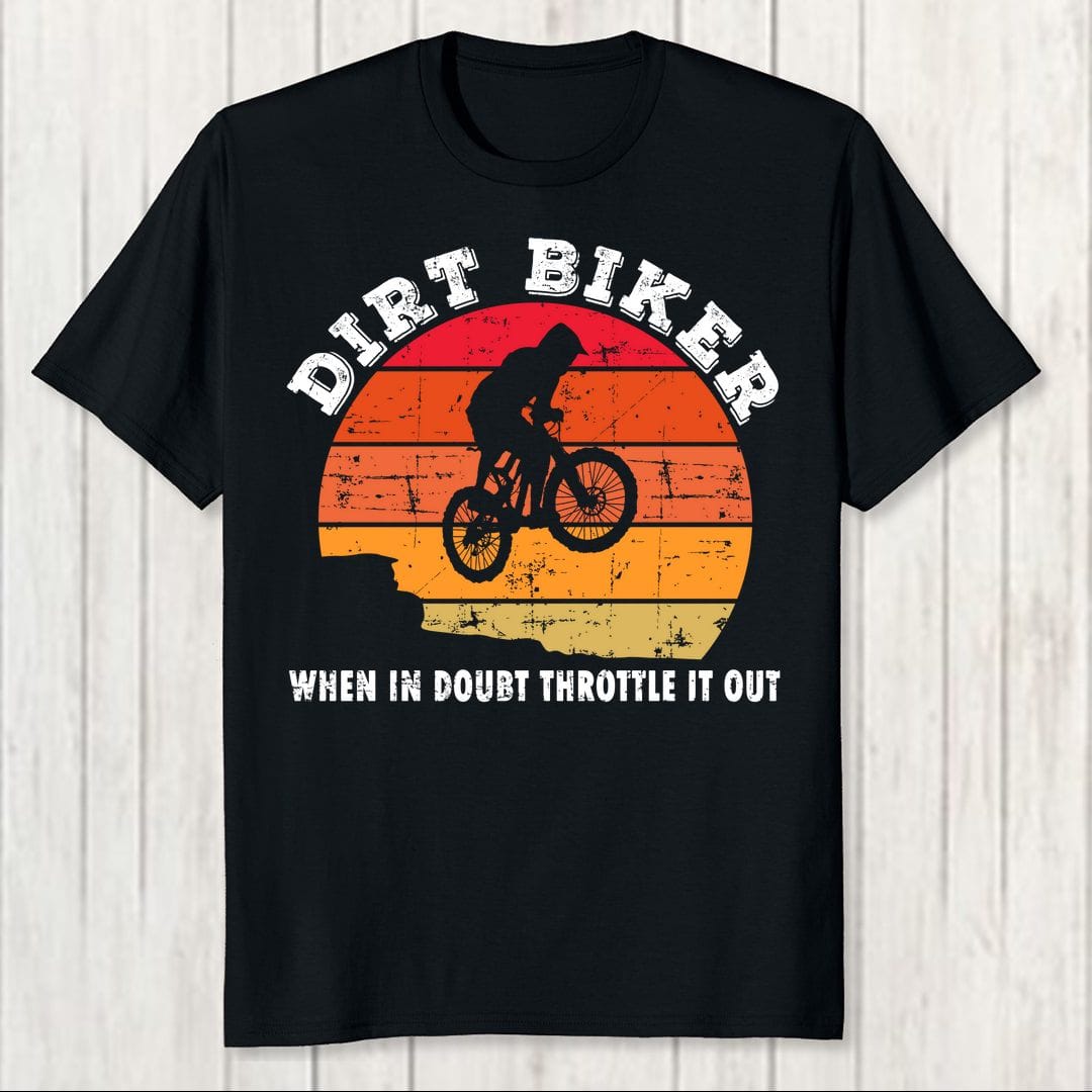 237e3723 Dirt Biker Cycling When In Doubt Throttle It Out Men T Shirt Black