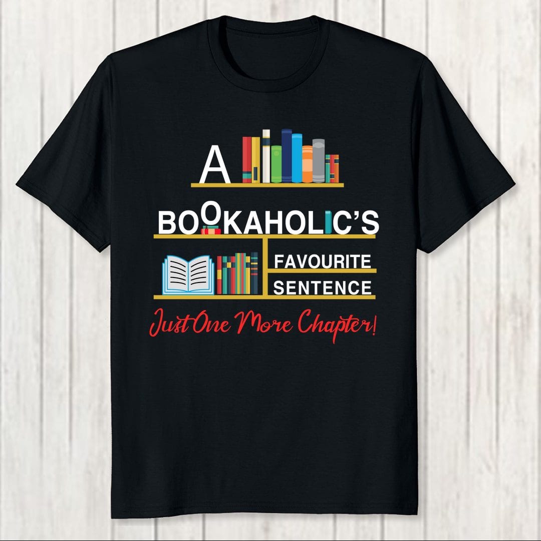 3ccd48ec A Bookaholics Favorite Sentence Just One More Chapter Men T Shirt Black