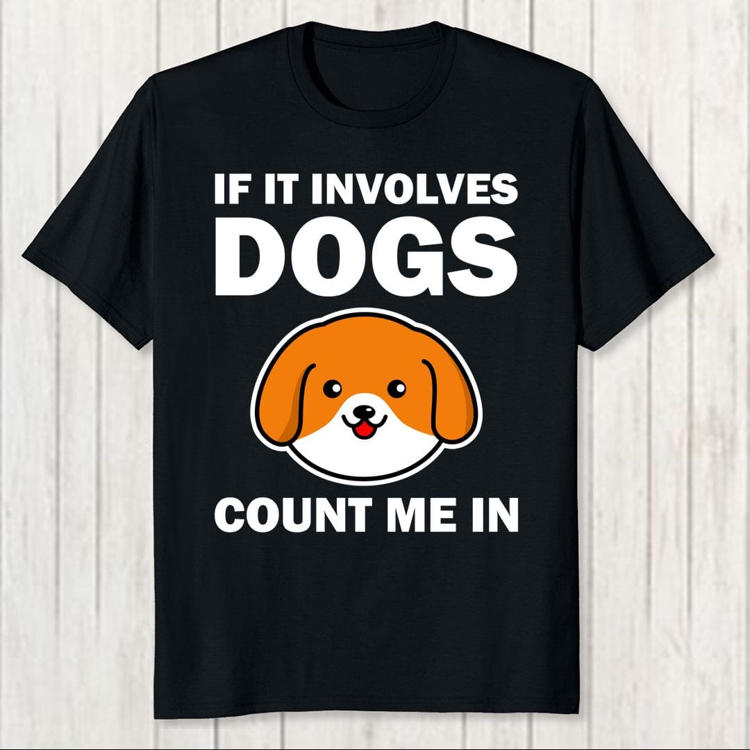 4bbdc9a3 If It Involves Dogs Count Me In Men T Shirt Black