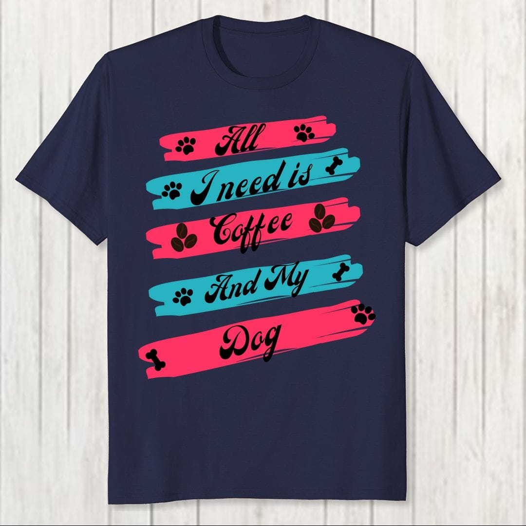 651ac06d All I Need Is Coffee And My Dog Men T Shirt Navy