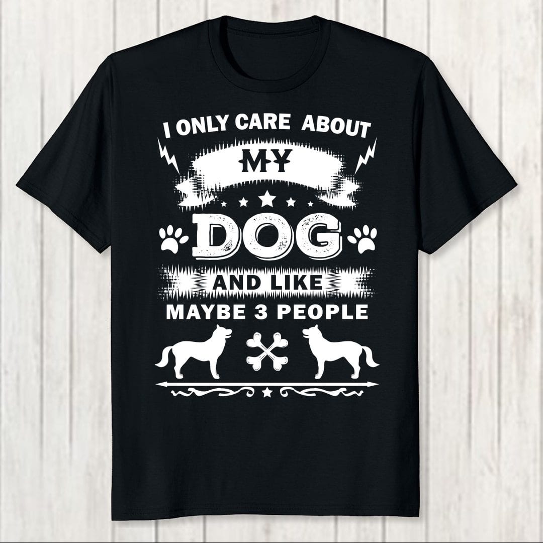 746fd5b3 I Only Care About My Dog And Like Maybe 3 People Men T Shirt Black