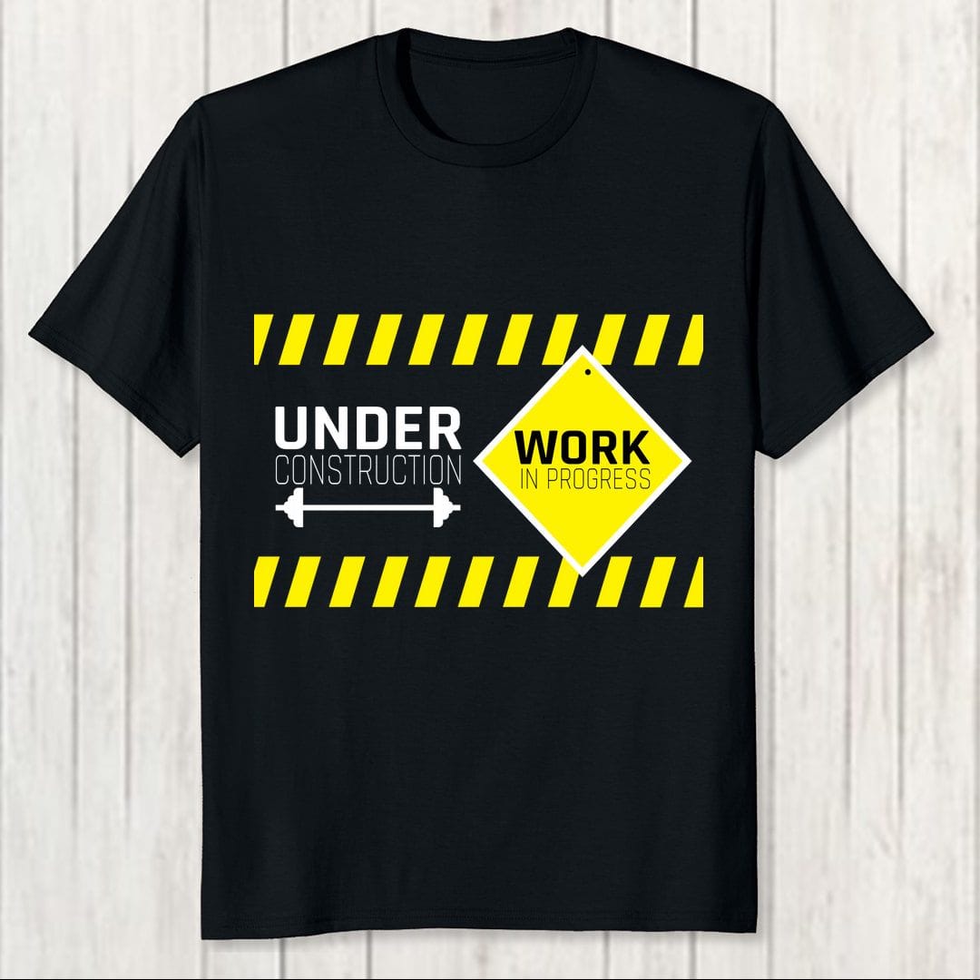 A318425d Under Construction Work In Progress Motivation Slogan Gym Fitness Men T Shirt Black