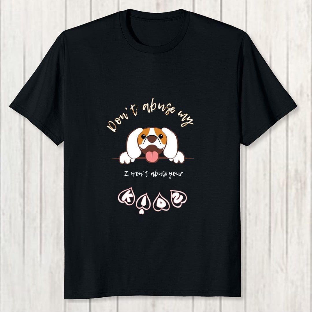 C756d957 Dont Abuse My Dog I Wont Abuse Your Kids Men T Shirt Black