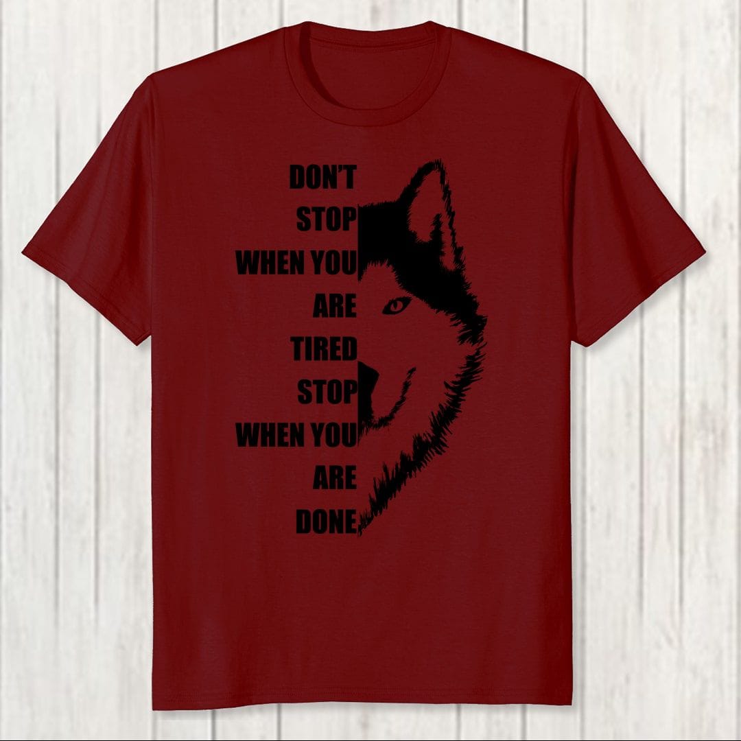 D3469a70 Dont Stop When You Are Tired Stop When You Are Done Men T Shirt Maroon